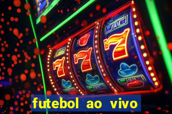 futebol ao vivo max tv